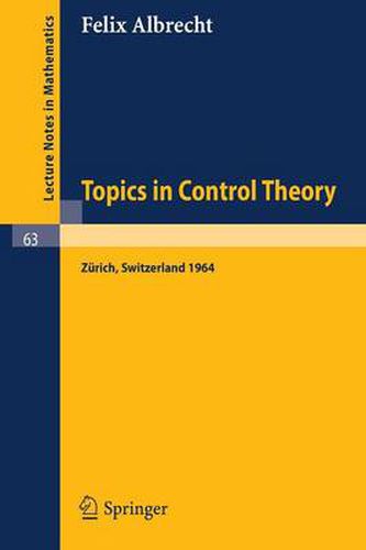 Cover image for Topics in Control Theory: A Seminar Given at the Forschungsinstitut fur Mathematik, ETH in Zurich 1964