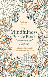 Cover image for The Mindfulness Puzzle Book International Edition: Relaxing Puzzles to De-stress and Unwind