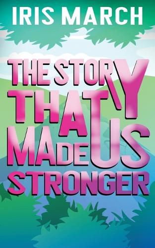 Cover image for The Story That Made Us Stronger