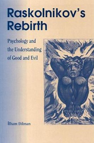 Cover image for Raskolnikov's Rebirth: Psychology and the Understanding of Good and Evil