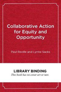 Cover image for Collaborative Action for Equity and Opportunity: A Practical Guide for School and Community Leaders