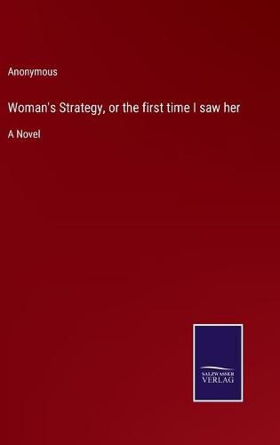 Cover image for Woman's Strategy, or the first time I saw her