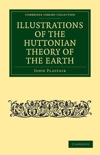 Cover image for Illustrations of the Huttonian Theory of the Earth