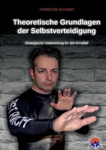 Cover image for Theoretische Grundlagen der Selbstverteidigung: Strategische Vorbereitung fur den Ernstfall