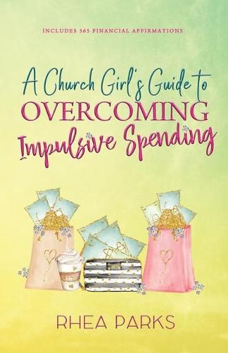 Cover image for A Church Girl's Guide to Overcoming Impulsive Spending