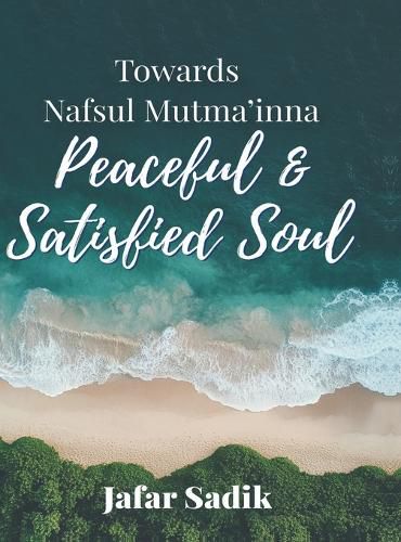 Cover image for Towards Nafsul Mutma'inna - Peaceful and Satisfied Soul