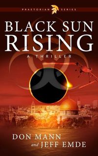 Cover image for Black Sun Rising: Book One: Praetorian Series