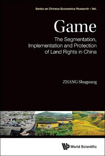 Cover image for Game: The Segmentation, Implementation And Protection Of Land Rights In China