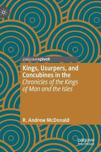 Cover image for Kings, Usurpers, and Concubines in the 'Chronicles of the Kings of Man and the Isles