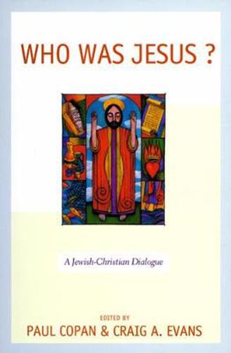 Cover image for Who Was Jesus?: A Jewish-Christian Dialogue