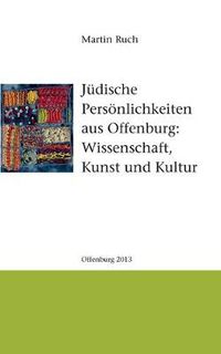 Cover image for Judische Persoenlichkeiten aus Offenburg: Kunst, Kultur und Wissenschaft