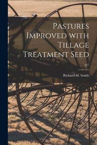 Cover image for Pastures Improved With Tillage Treatment Seed; 327