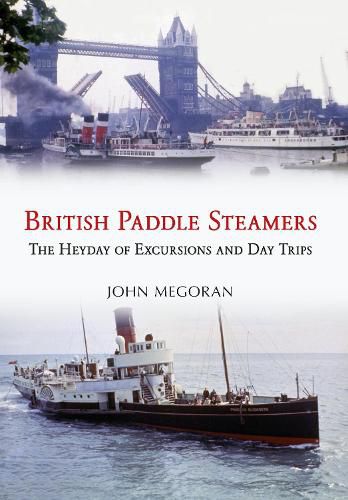 Cover image for British Paddle Steamers: The Heyday of Excursions and Day Trips