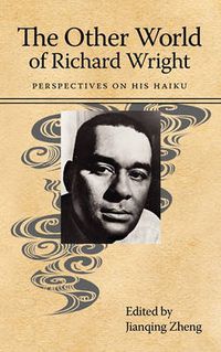 Cover image for The Other World of Richard Wright: Perspectives on His Haiku