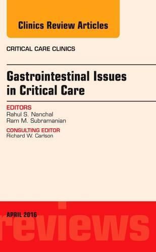 Cover image for Gastrointestinal Issues in Critical Care, An Issue of Critical Care Clinics