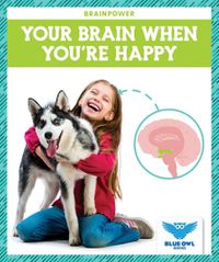 Cover image for Your Brain When You're Happy