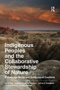 Cover image for Indigenous Peoples and the Collaborative Stewardship of Nature: Knowledge Binds and Institutional Conflicts