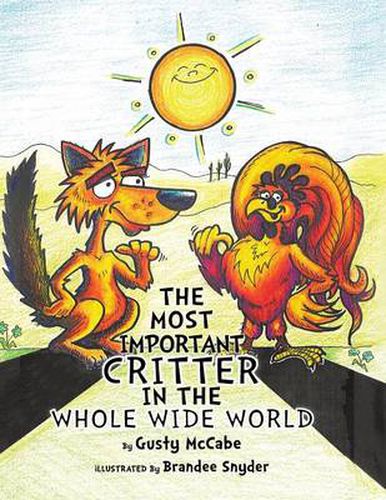 Cover image for The Most Important Critter in the Whole Wide World: Why the Coyote Howls at Night