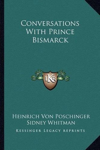 Cover image for Conversations with Prince Bismarck