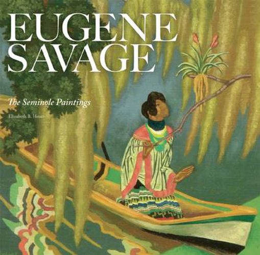 Cover image for Eugene Savage: The Seminole Paintings