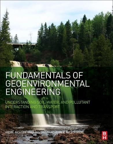 Fundamentals of Geoenvironmental Engineering: Understanding Soil, Water, and Pollutant Interaction and Transport