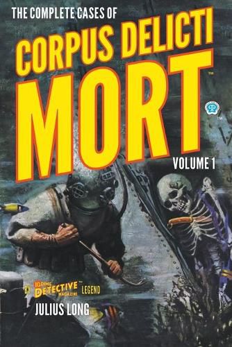 Cover image for The Complete Cases of Corpus Delicti Mort, Volume 1