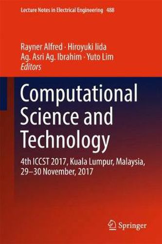 Cover image for Computational Science and Technology: 4th ICCST 2017, Kuala Lumpur, Malaysia, 29-30 November, 2017