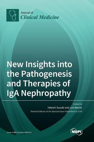 Cover image for New Insights into the Pathogenesis and Therapies of IgA Nephropathy