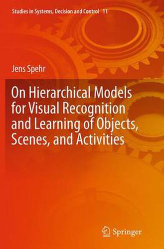 Cover image for On Hierarchical Models for Visual Recognition and Learning of Objects, Scenes, and Activities