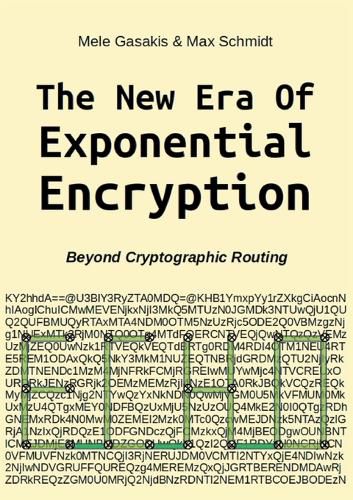 Cover image for The New Era Of Exponential Encryption: - Beyond Cryptographic Routing with the Echo Protocol [Paperback]