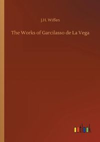 Cover image for The Works of Garcilasso de La Vega