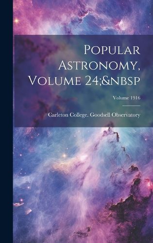 Cover image for Popular Astronomy, Volume 24; Volume 1916