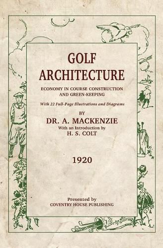 Golf Architecture: Economy in Course Construction and Green-Keeping