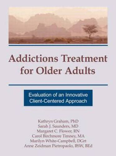 Cover image for Addictions Treatment for Older Adults: Evaluation of an Innovative Client-Centered Approach