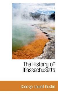 Cover image for The History of Massachusetts