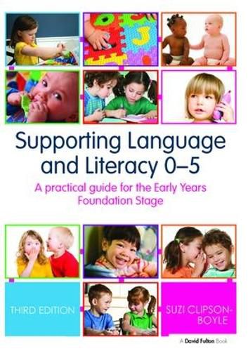 Cover image for Supporting Language and Literacy 0-5: A Practical Guide for the Early Years Foundation Stage