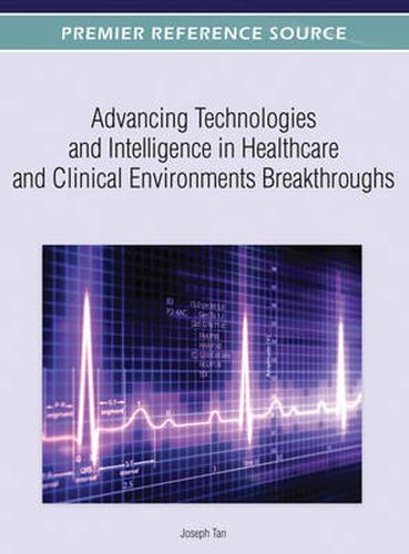 Cover image for Advancing Technologies and Intelligence in Healthcare and Clinical Environments: Breakthroughs