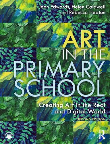 Cover image for Art in the Primary School: Creating Art in the Real and Digital World