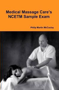 Cover image for Medical Massage Care's NCETM Sample Exam