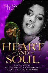 Cover image for Heart and Soul: The Emotional Autobiography of Melissa Bell, Alexandra Burke's Mother