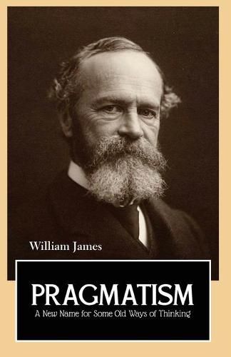 Cover image for PRAGMATISM A New Name for Some Old Ways of Thinking