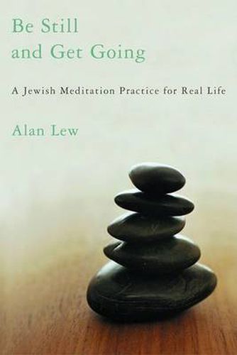 Cover image for Be Still and Get Going: A Jewish Meditation Practice for Real Life