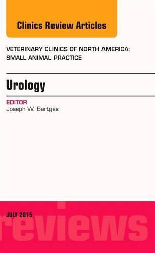 Cover image for Urology, An Issue of Veterinary Clinics of North America: Small Animal Practice