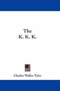 Cover image for The K. K. K.