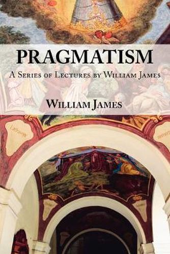 Cover image for Pragmatism: A Series of Lectures by William James, 1906-1907