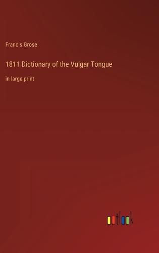 1811 Dictionary of the Vulgar Tongue