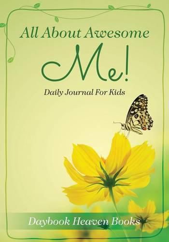 Cover image for All about Awesome Me! Daily Journal for Kids