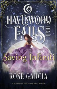 Cover image for Saving Infiniti: A Havenwood Falls High Novella