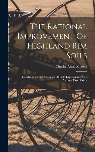 Cover image for The Rational Improvement Of Highland Rim Soils