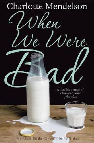 When We Were Bad: A Novel